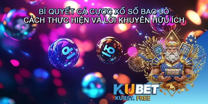Bí Quyết Cá cược Xổ số Bao lô - Cách Thực Hiện Và Lời Khuyên Hữu Ích