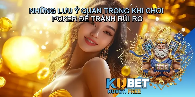 Những lưu ý quan trọng khi chơi Live casino Poker để tránh rủi ro